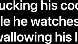 CutieBooty.x Sucking his cock while he watches TV & swallowing his load!